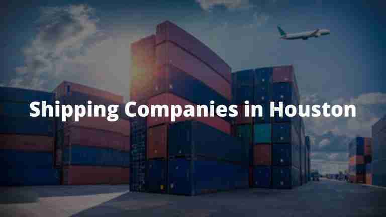 Shipping Companies in Houston That Will Make Your Life Easier