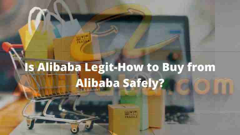 Is Alibaba Legit-How to Buy from Alibaba Safely?